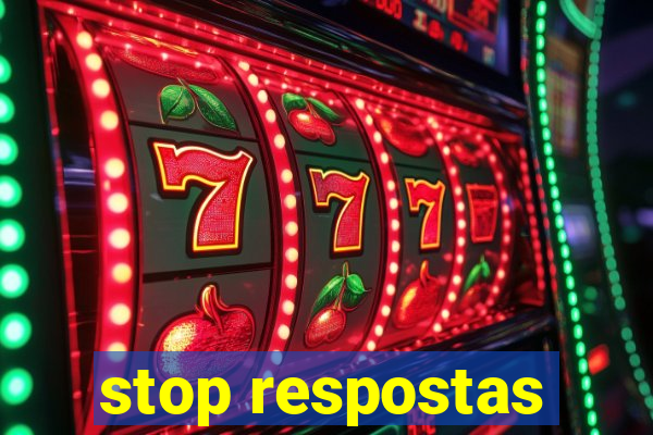 stop respostas